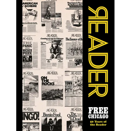 Free Chicago: 50 Years of the Reader - Hardcover