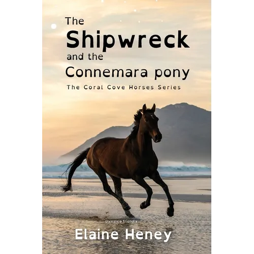 The Shipwreck and the Connemara Pony - Dyslexia Friendly - Paperback