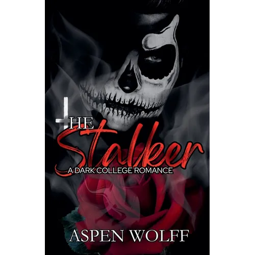 The Stalker: A Dark College Romance - Paperback
