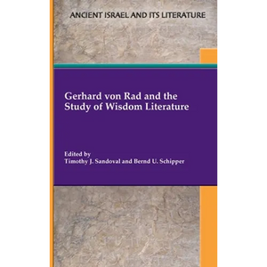 Gerhard von Rad and the Study of Wisdom Literature - Hardcover