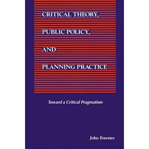 Critical Theory, Public Policy, and Planning Practice - Paperback