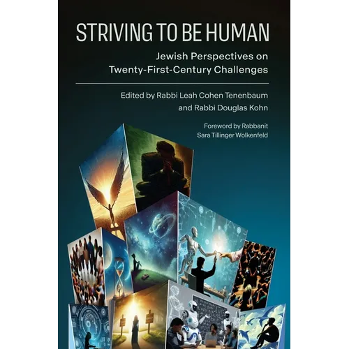 Striving to Be Human: Jewish Perspectives on Twenty-First-Century Challenges - Paperback