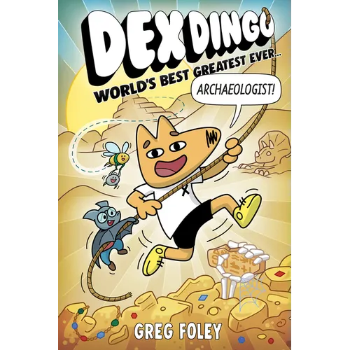 Dex Dingo: World's Best Greatest Ever Archaeologist - Paperback