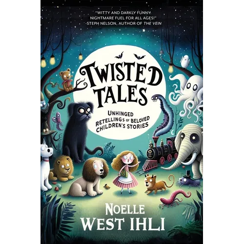 Twisted Tales: Unhinged Retellings of Beloved Children's Stories