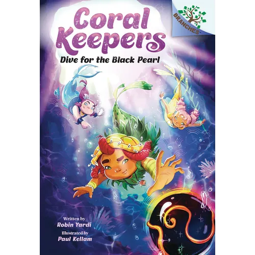 Dive for the Black Pearl: A Branches Book (Coral Keepers #2) - Hardcover