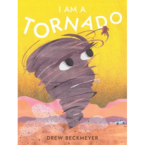 I Am a Tornado - Hardcover