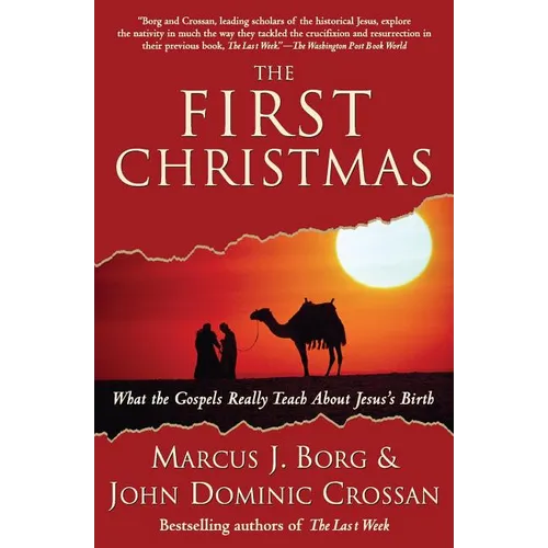 The First Christmas: What the Gospels Really Teach about Jesus's Birth - Paperback