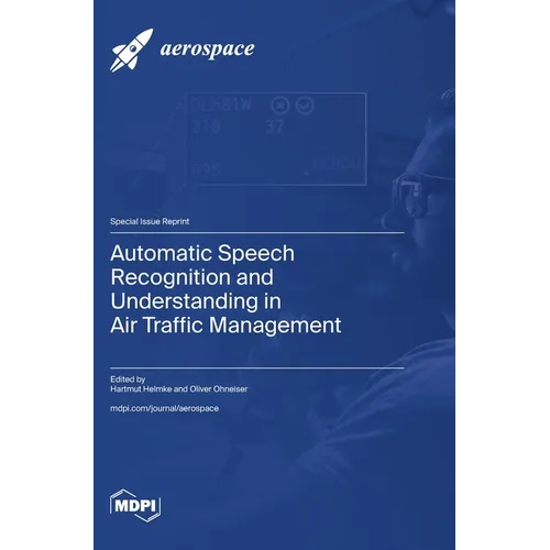 Automatic Speech Recognition and Understanding in Air Traffic Management - Hardcover