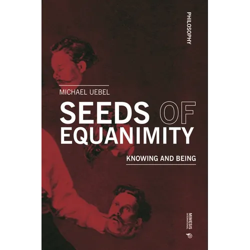 Seeds of Equanimity: Knowing and Being - Paperback