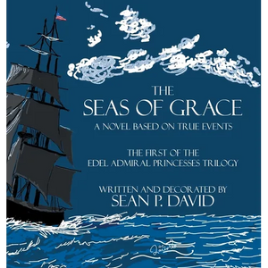 The Seas of Grace: A Novel Based on True Events - Hardcover