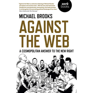 Against the Web: A Cosmopolitan Answer to the New Right - Paperback