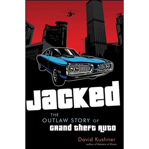 Jacked: The Outlaw Story of Grand Theft Auto - Paperback