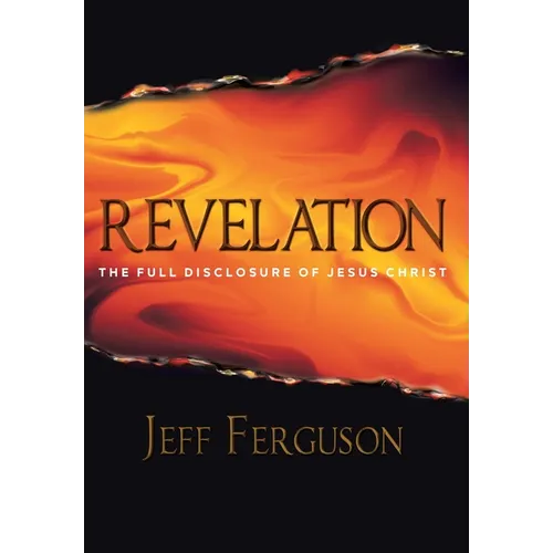 Revelation: The Full Disclosure of Jesus Christ - Hardcover