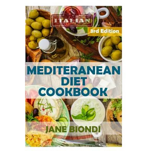 Mediterranean Diet Cookbook: Italian Cookbook, Mediterranean Cookbook, Mediterranean Diet for Beginners, Mediterranean Diet, Mediterranean Diet Rec - Paperback