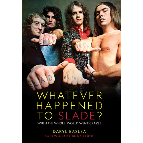Whatever Happened to Slade?: When the Whole World Went Crazee - Paperback