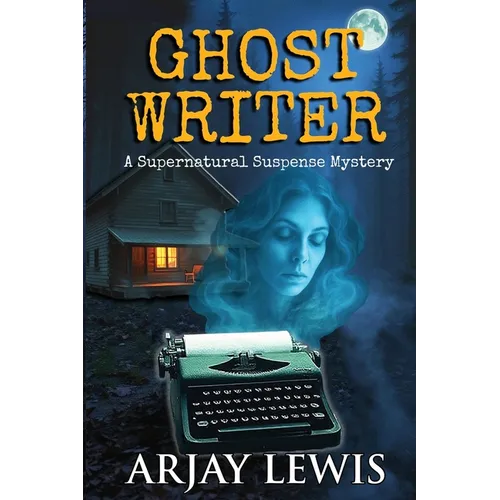 Ghost Writer: A Supernatural Suspense Mystery - Paperback