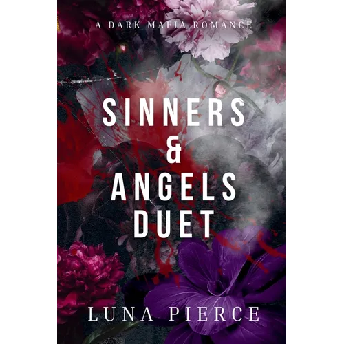 Sinner & Angels Duet: The Complete Duet: The Complete Duet - Paperback