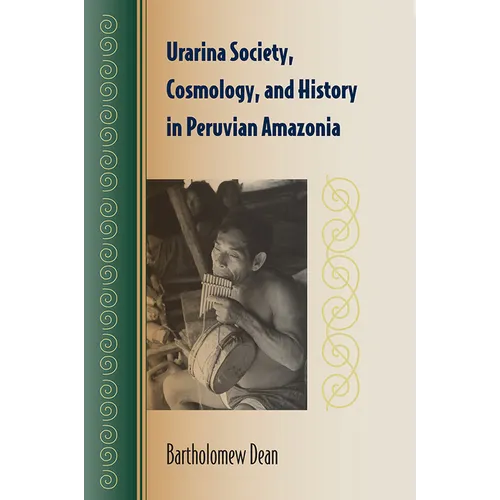 Urarina Society, Cosmology, and History in Peruvian Amazonia - Paperback