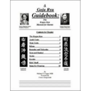 A Goju Ryu Guidebook: The Kogen Kan Manual for Karate - Paperback