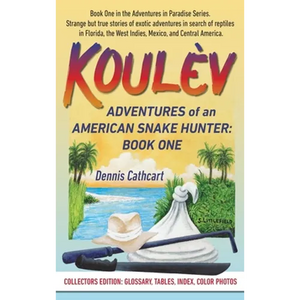 Koulèv: Adventures of an American Snake Hunter, Book One - Hardcover