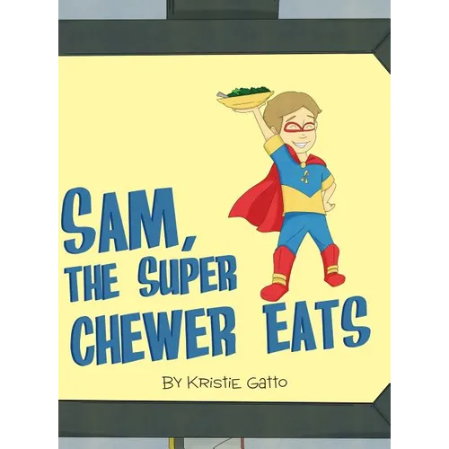 Sam, The Super Chewer Eats - Hardcover