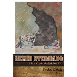 Lemhi Overhang: Adventures of an Idaho Private Eye - Paperback