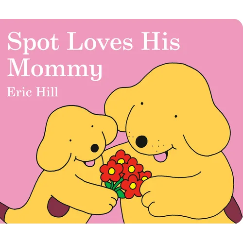 Spot Loves His Mommy - Board Book