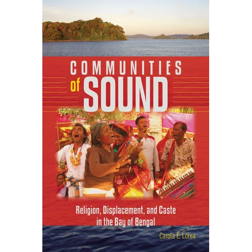 Communities of Sound: Religion, Displacement, and Caste in the Bay of Bengal - Paperback