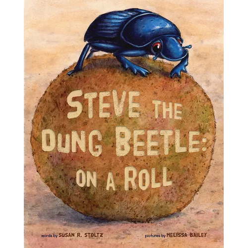 Steve the Dung Beetle on a Roll - Hardcover