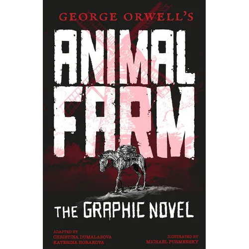 George Orwell's Animal Farm: The Graphic Novel