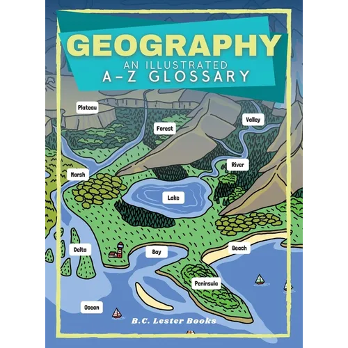 Geography: An Illustrated A-Z Glossary - Hardcover