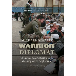 Warrior Diplomat: A Green Beret's Battles from Washington to Afghanistan - Hardcover