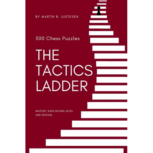 The Tactics Ladder - Master: 500 Chess Puzzles, 2400 Rating Level, 2nd Edition - Paperback