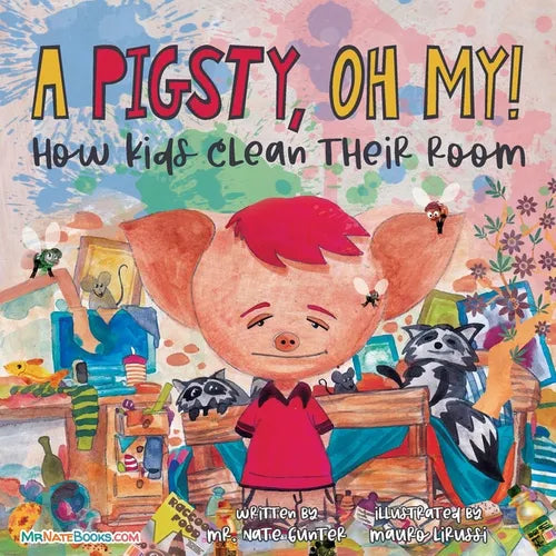 A Pigsty, Oh My! Children's Book: How kids clean their room - Paperback