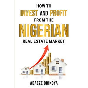 How to Invest and Profit from the Nigerian Real Estate Market - Paperback