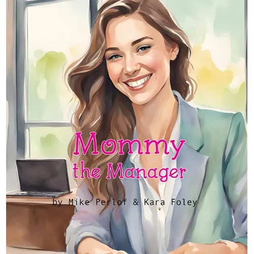 Mommy the Manager - Hardcover