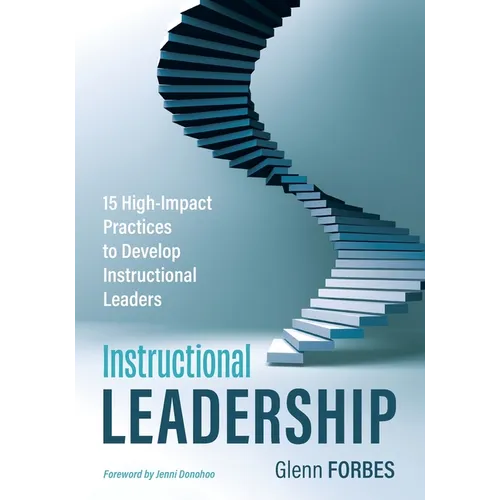 Instructional Leadership: 15 High-Impact Practices to Develop Instructional Leaders - Paperback