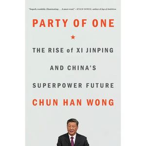 Party of One: The Rise of XI Jinping and China's Superpower Future - Paperback