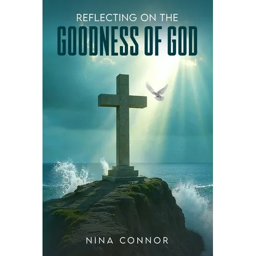 Reflecting on the Goodness of God: Faithful, Loving, and Kind - Paperback