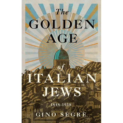 The Golden Age of Italian Jews: 1848-1938 - Paperback