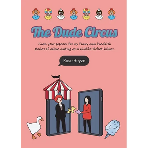 The Dude Circus: Grab your popcorn for my funny and freakish stories of online dating as a midlife ticket holder - Paperback