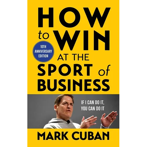 How to Win at the Sport of Business: If I Can Do It, You Can Do It: 10th Anniversary Edition - Paperback