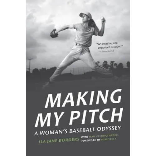 Making My Pitch: A Woman's Baseball Odyssey - Paperback