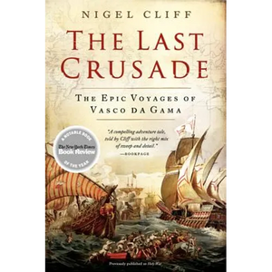 The Last Crusade: The Epic Voyages of Vasco Da Gama - Paperback