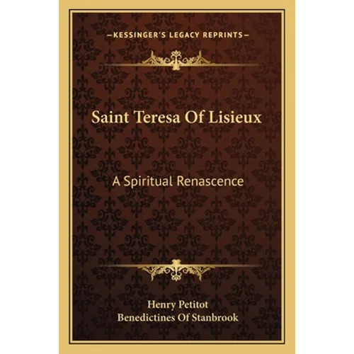 Saint Teresa Of Lisieux: A Spiritual Renascence - Paperback