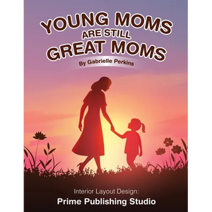 Young Moms Are Still Great Moms - Paperback