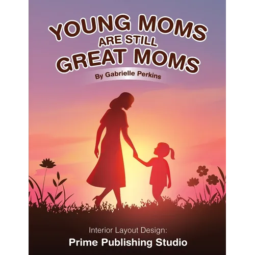 Young Moms Are Still Great Moms - Paperback
