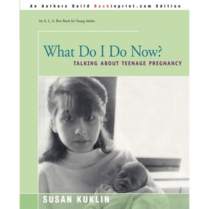 What Do I Do Now?: Talking about Teen Pregnancy - Paperback