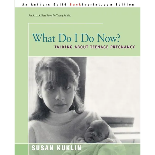 What Do I Do Now?: Talking about Teen Pregnancy - Paperback