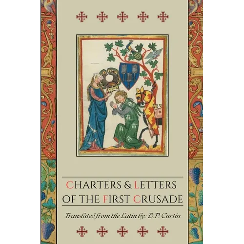 Charters and Letters of the First Crusade - Paperback